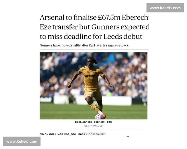 埃泽：6000 万镑解约金解锁阿森纳破局密码，14+11 真核或成争冠 X 因素